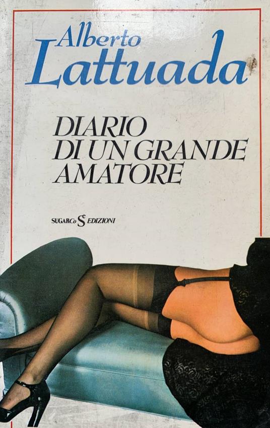 Diario di un grande amatore - Alberto Lattuada - copertina