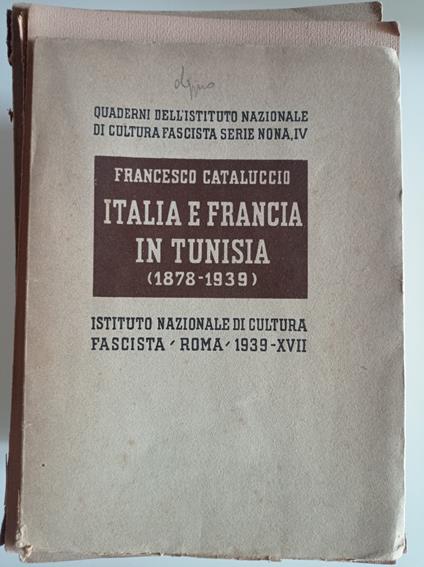 Italia e Francia in Tunisia ( 1878 - 1939) - Francesco Cataluccio - copertina