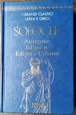 SOFOCLE Antigone Edipo re Edipo a Colono