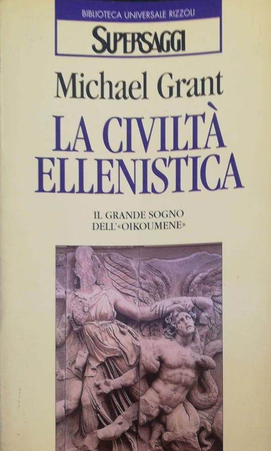 La civiltà ellenistica - Michael Grant - copertina