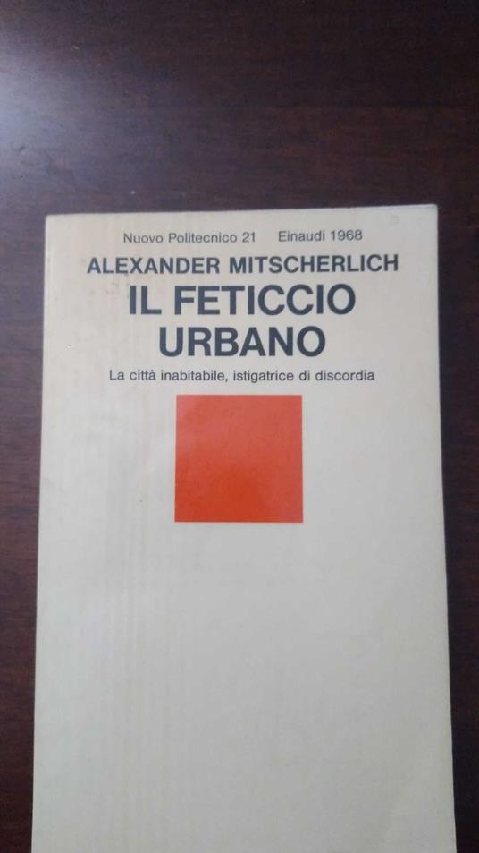 Il feticcio urbano - Alexander Mitscherlich - copertina