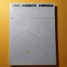 Uomo ambiente energia. Il Passato - Folco Quilici - copertina