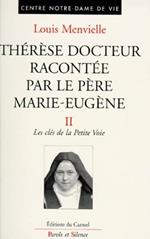 Thérèse Docteur racontée par le père Marie Eugène vol. II