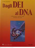 Dagli dei al dna. Aree di contagio:virus killer? Volume 10