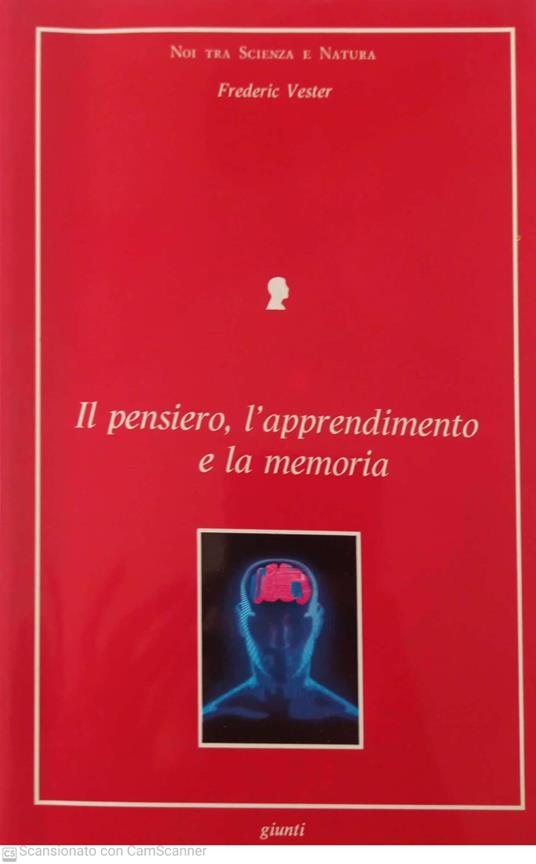 Il pensiero, l' apprendimento e la memoria - Frederic Vester - copertina