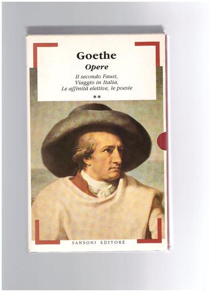 Opere Vol. II- Il secondo Faust Viaggio in Italia Le affinità elettive le poesie - copertina