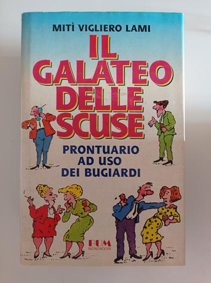 Il galateo delle scuse. Prontuario ad uso dei bugiardi - Mitì Vigliero Lami - copertina