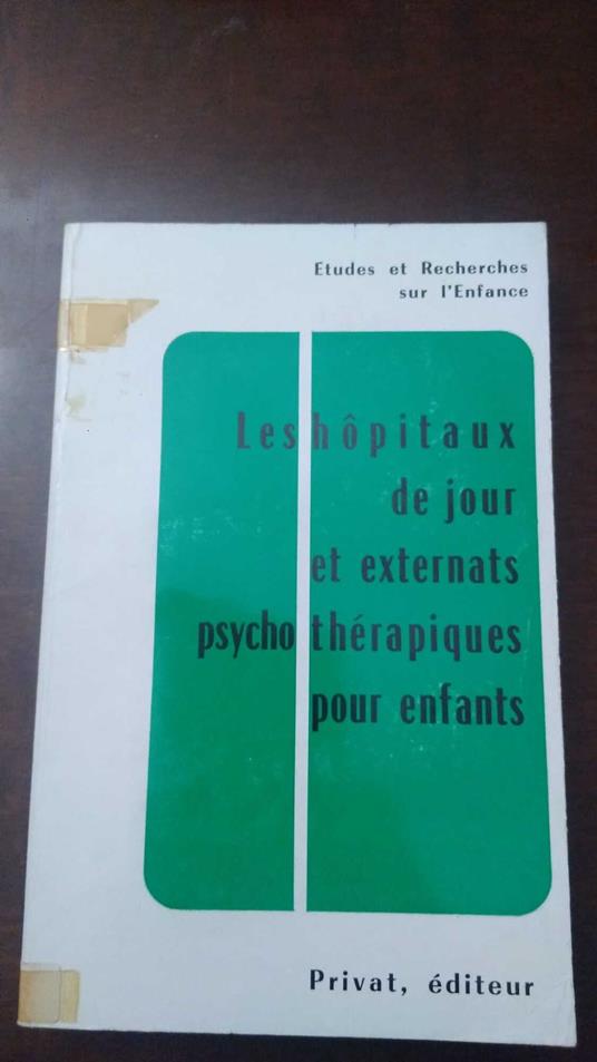 Les hôpitaux de jour et externats psychothérapiques pour enfants - copertina