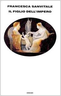 Il figlio dell'impero - Francesca Sanvitale - copertina