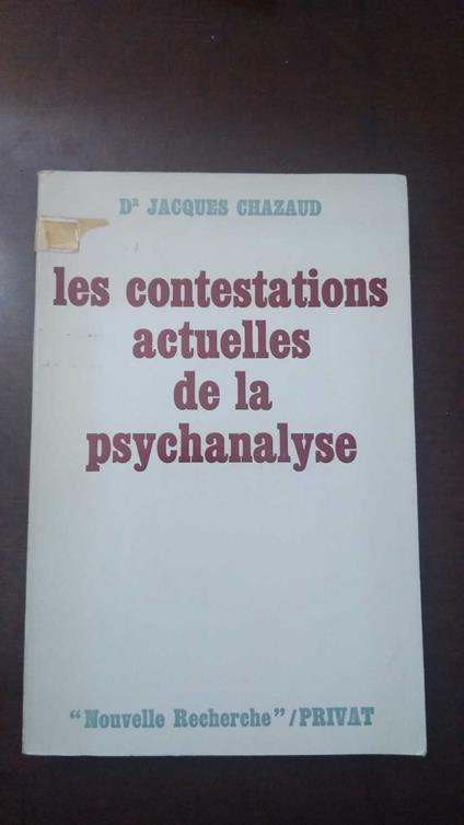 Les contestations actuelles de la psychanalyse - Jacques Chazaud - copertina