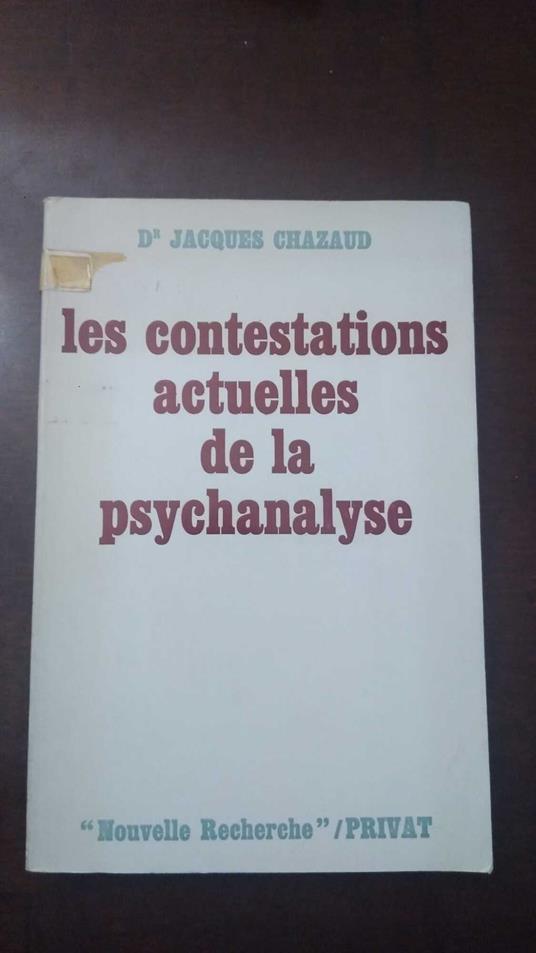 Les contestations actuelles de la psychanalyse - Jacques Chazaud - copertina