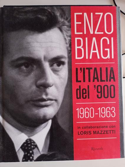 Enzo Biagio L'Italia del '900 1960/1963 - Loris Mazzetti - copertina
