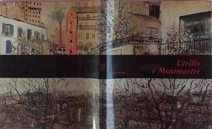 Utrillo e montmartre - Pierre Courthion - copertina