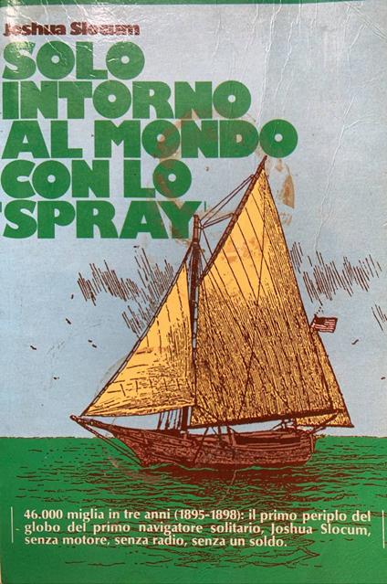 Solo intorno al mondo con lo spray - Joshua Slocum - copertina