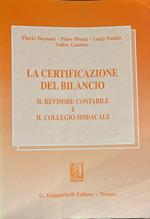 La certificazione del bilancio. Il revisore contabile e il collegio sindacale
