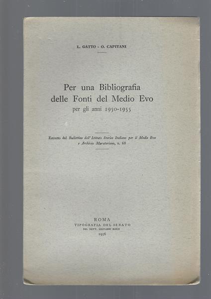 PER UNA BIBLIOGRAFIA DELLE FONTI DEL MEDIO EVO PER GLI ANNI 1950-1955. Estratto - copertina