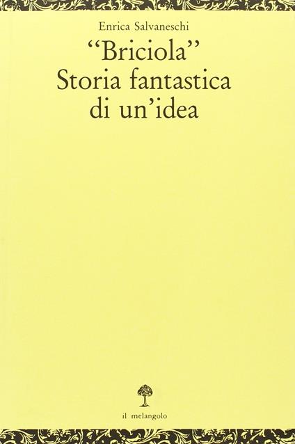 Briciola. Storia fantastica di un'idea - Enrica Salvaneschi - copertina