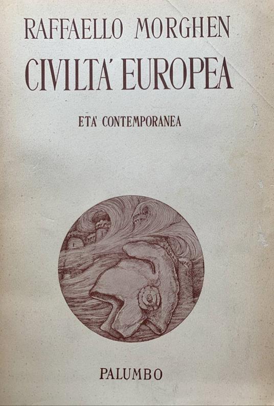 Civiltà europea. Età contemporanea - Raffaello Morghen - copertina