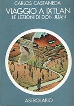 Viaggio a Ixtlan. Le lezioni di don Juan