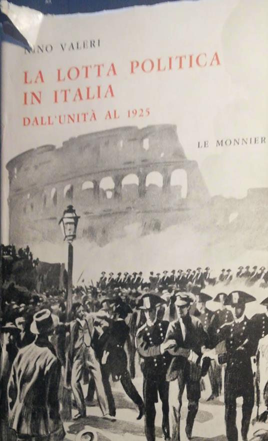 La lotta politica in Italia dall'unità al 1925 - Nino Valeri - copertina