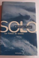 Solo. La forza di vivere