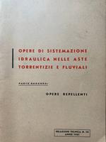 Opere di sistemazione idraulica nelle aste torrentizie e fluviali. Parte seconda: opere repellenti