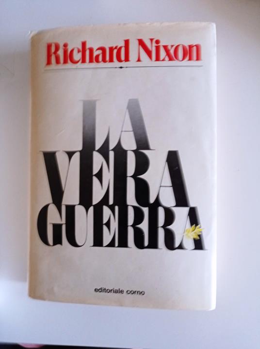 La vera guerra - Richard Nixon - copertina