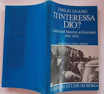 Ti interessa Dio? Lettere del vescovo ai livornesi (1962-1970) - Guano Emilio - copertina