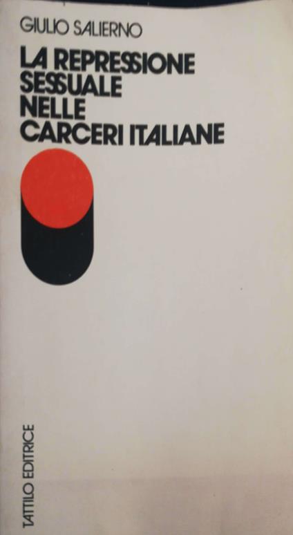 La repressione sessuale nelle carceri italiane - Giulio Salierno - copertina