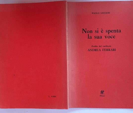 Non si è spenta la sua voce. Profilo del cardinale Andrea Ferrari - Paolo Liggeri - copertina