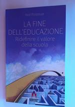 La fine dell'educazione. Ridefinire il valore della scuola