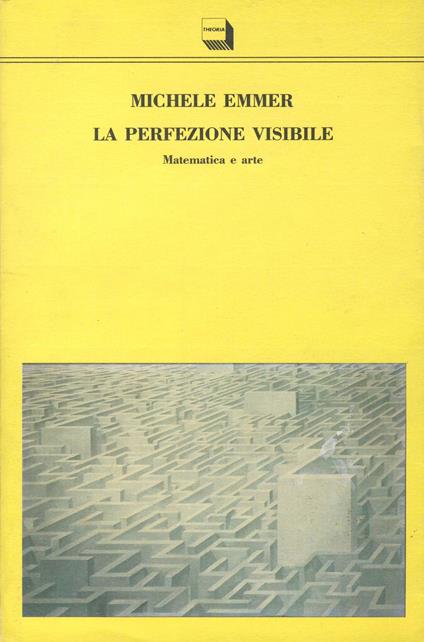 La perfezione visibile. Matematica e arte - Michele Emmer - copertina