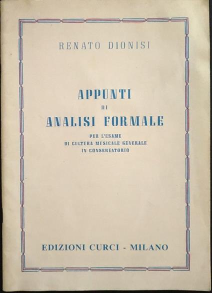 Appunti di analisi formale per l'esame di cultura musicale generale in conservatorio - Renato Dionisi - copertina