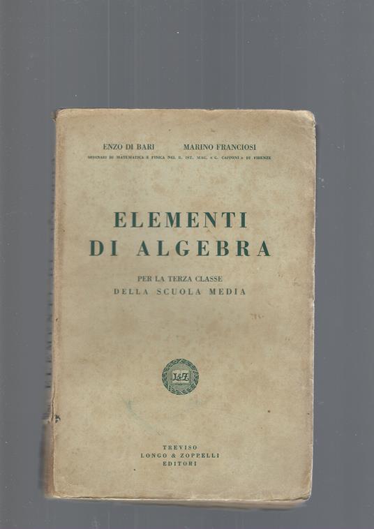 ELEMENTI DI ALGEBRA. Per la terza classe della scuola media - Enzo Di Bari - copertina