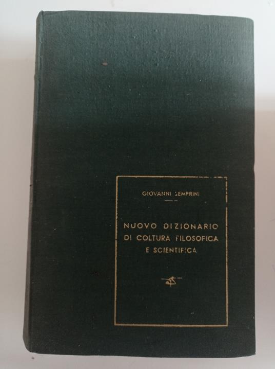 Nuovo dizionario di coltura filosofica e scientifica - Giovanni Semprini - copertina
