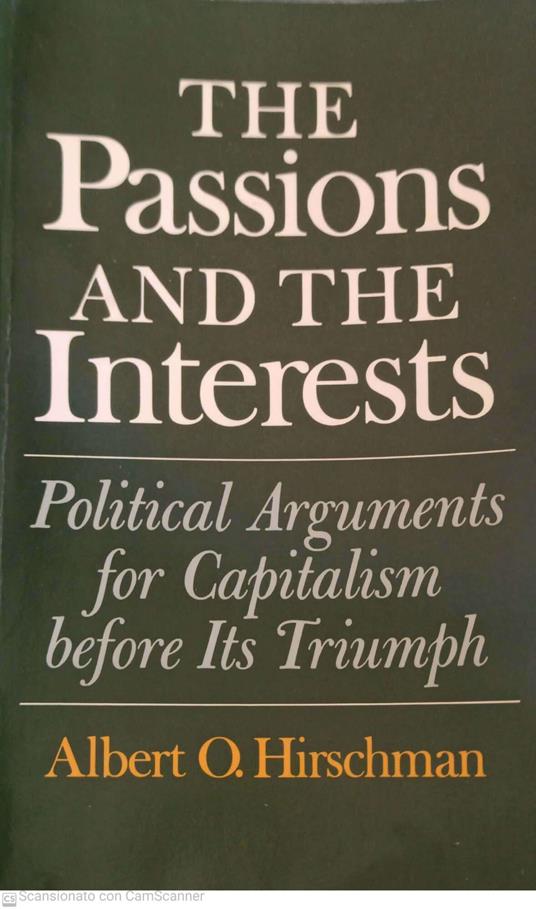 The Passions and the Interests: Political Arguments for Capitalism Before Its Triumph - Albert O. Hirschman - copertina
