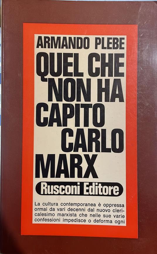 Quel che non ha capito Carlo Marx - Armando Plebe - copertina