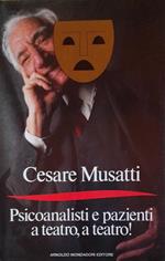 Psicoanalisti e pazienti a teatro, a teatro!