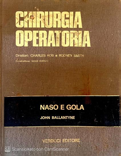 Chirurgia operatoria. Naso e gola - John Ballantyne - copertina