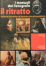 I manuali del fotografo. Il ritratto tutte le tecniche di ripresa e le attrezzature