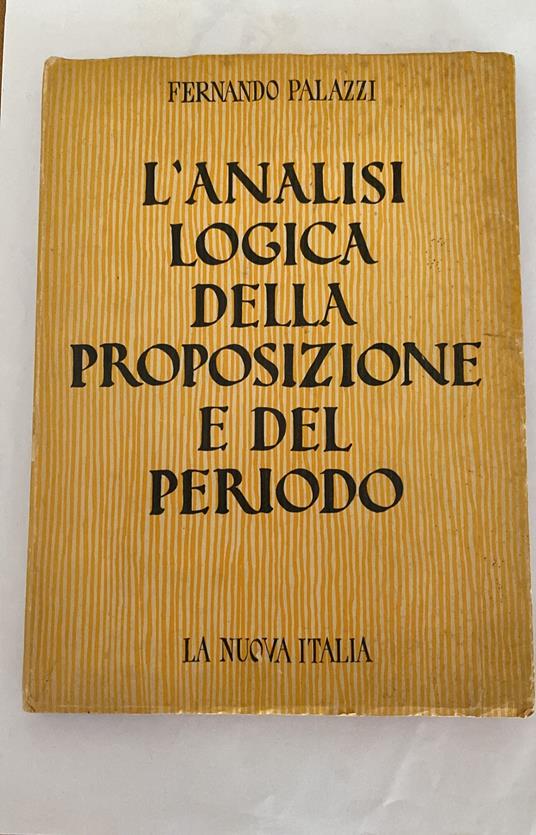 L' analisi logica della proposizione e del periodo - Fernando Palazzi - copertina