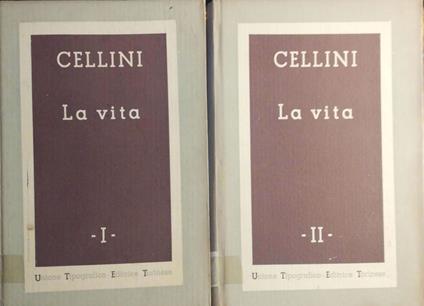 La vita, scritta per lui medesimo - Volumi I e II - Benvenuto Cellini - copertina