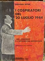 I cospiratori del 20 luglio 1944. Carl Goerdeler e l'opposizione antinazista