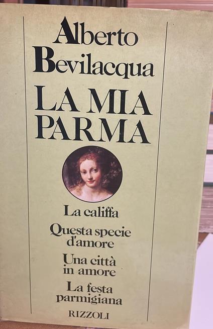 La mia Parma - Bevilacqua Alberto - copertina