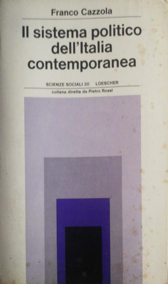 Il sistema politico dell'Italia contemporanea - Franco Cazzola - copertina