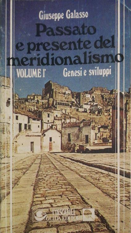 Passato e presente del meridionalismo, genesi e sviluppi. Volume 1 - Giuseppe Galasso - copertina