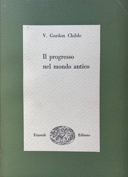 Il progresso nel mondo antico - V. Gordon Childe - copertina