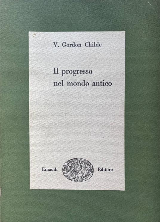 Il progresso nel mondo antico - V. Gordon Childe - copertina
