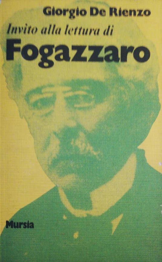 Invito alla lettura di Antonio Fogazzaro - Giorgio De Rienzo - copertina