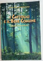 I cattolici e il bene comune. Quale formazione?